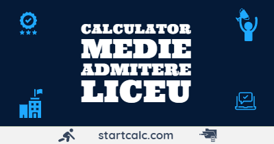 CALCULATOR Medie Admitere LICEU | Medie Admitere | STARTCALC